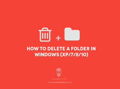 How to Delete a Folder in Windows (XP/7/8/10)