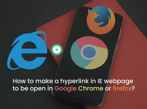 How to make a hyperlink in IE webpage to be open in Google Chrome or firefox
