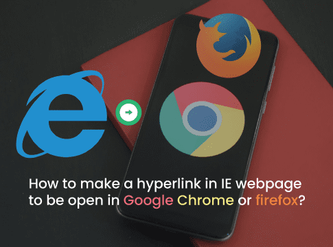 How to make a hyperlink in IE webpage  to be open in Google Chrome or firefox