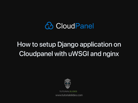 How to setup Django application on Cloudpanel with uWSGI and nginx