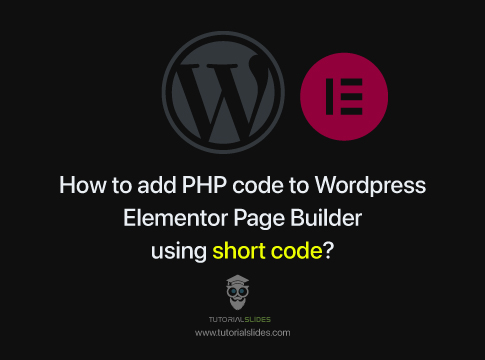 How to add PHP code to WordPress Elementor Page Builder using short code?