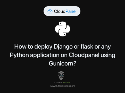 How to deploy Django or flask or any Python application on Cloudpanel using Gunicorn?